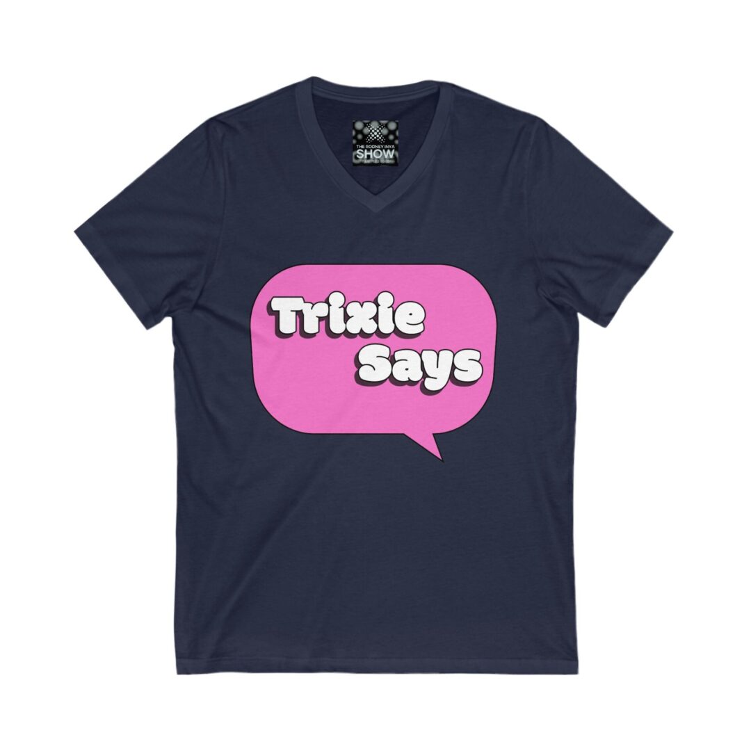 Trixie Says Playful V-Neck Tee with Fun Quotes, Casual Statement Shirt, Gift for Friends, Everyday Wear, Summer Style - Image 5