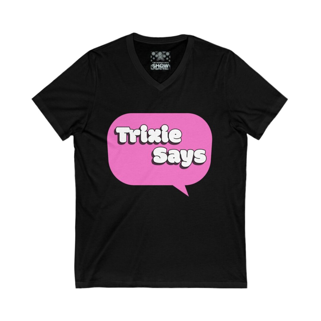 Trixie Says Playful V-Neck Tee with Fun Quotes, Casual Statement Shirt, Gift for Friends, Everyday Wear, Summer Style - Image 9