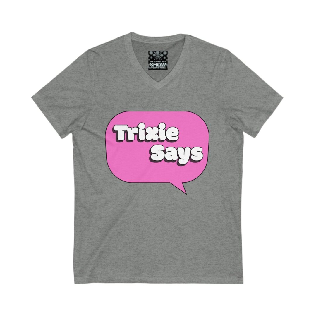 Trixie Says Playful V-Neck Tee with Fun Quotes, Casual Statement Shirt, Gift for Friends, Everyday Wear, Summer Style - Image 7